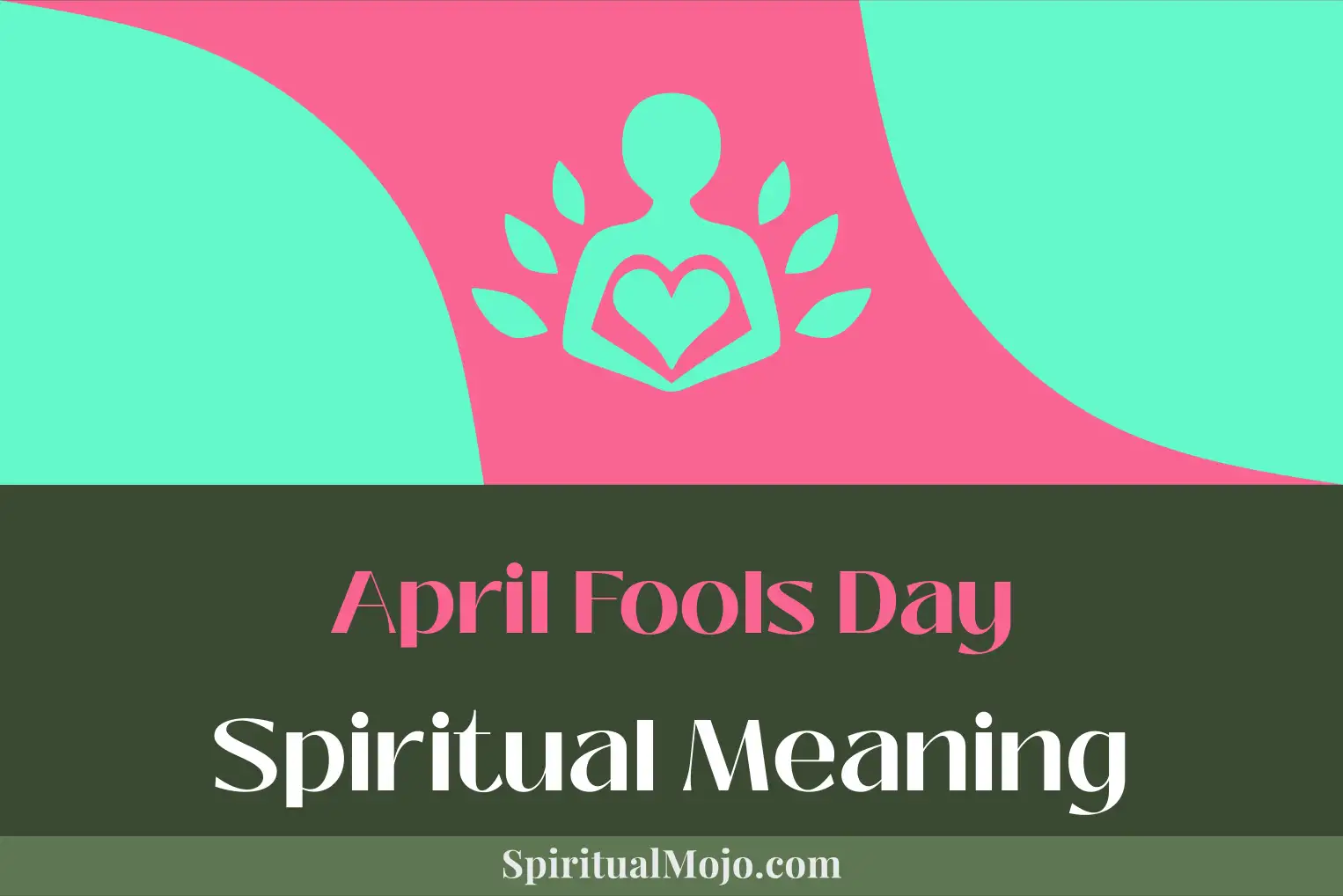 april fools day spiritual meaning