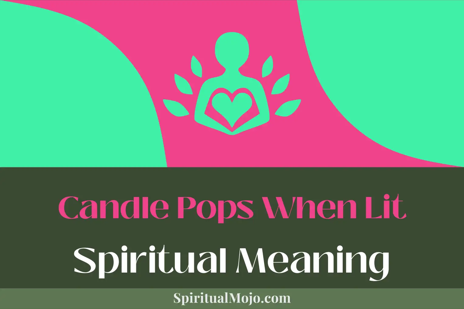 candle pops when lit spiritual meaning