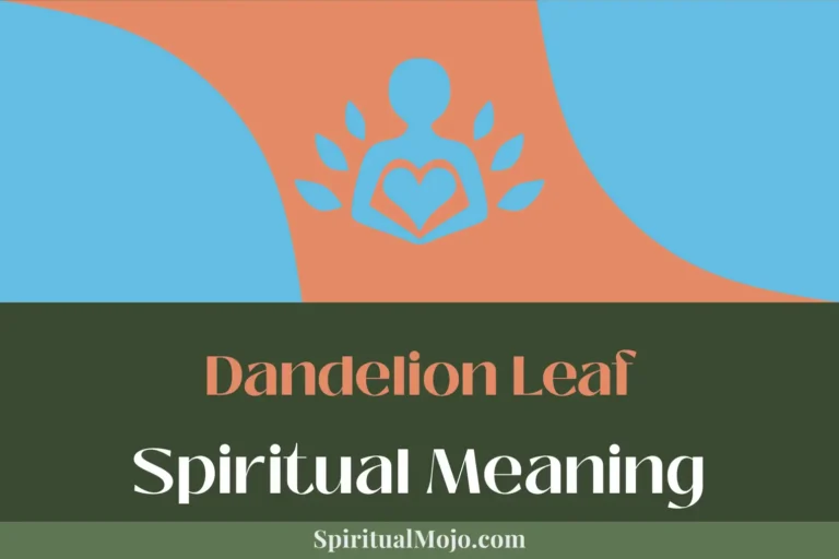 Dandelion Leaf Spiritual Meaning (A Journey Within)