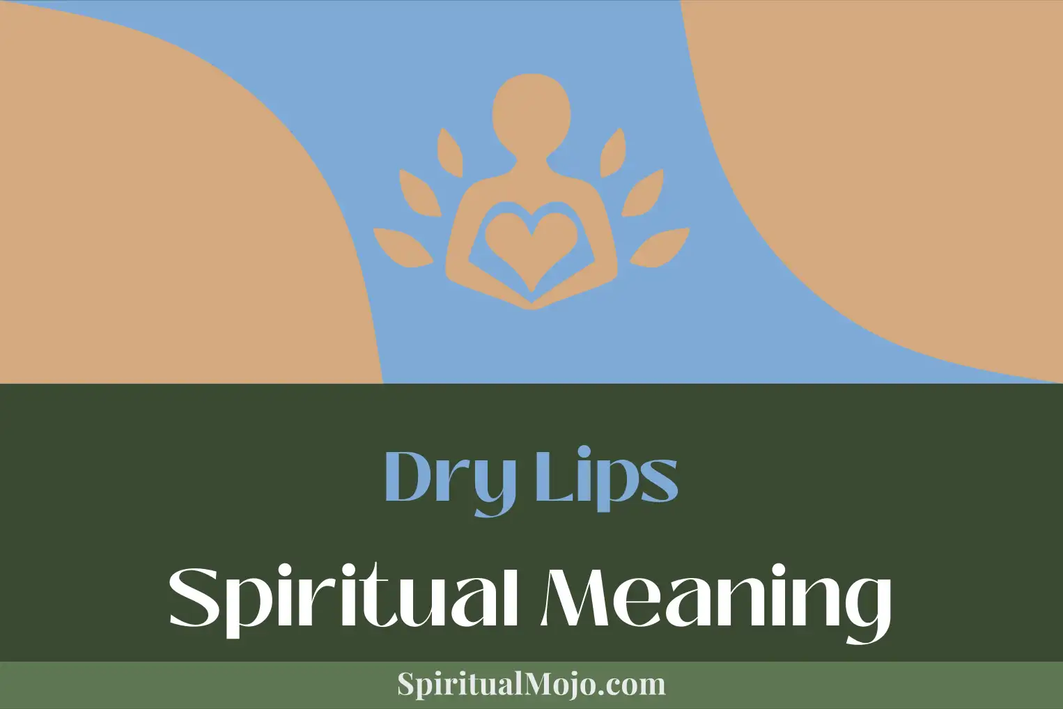dry lips spiritual meaning