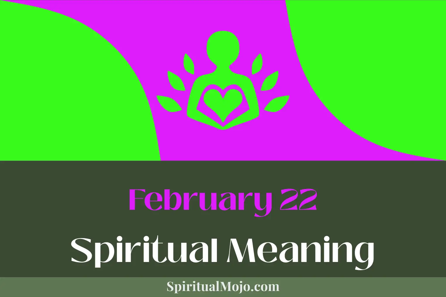 february 22 spiritual meaning