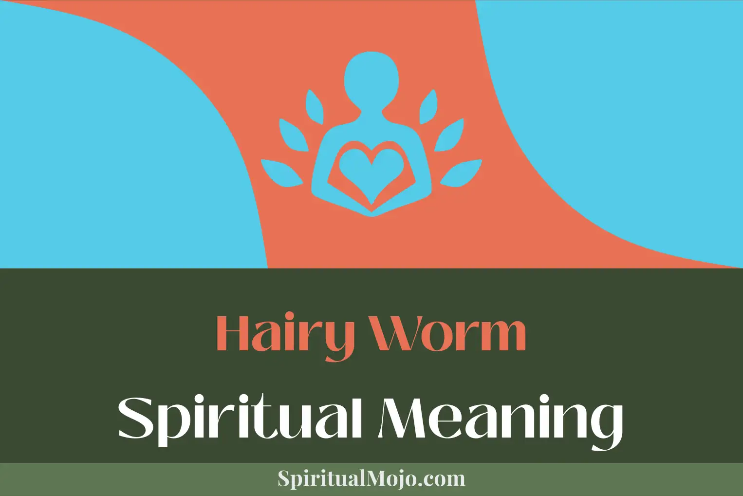 hairy worm spiritual meaning