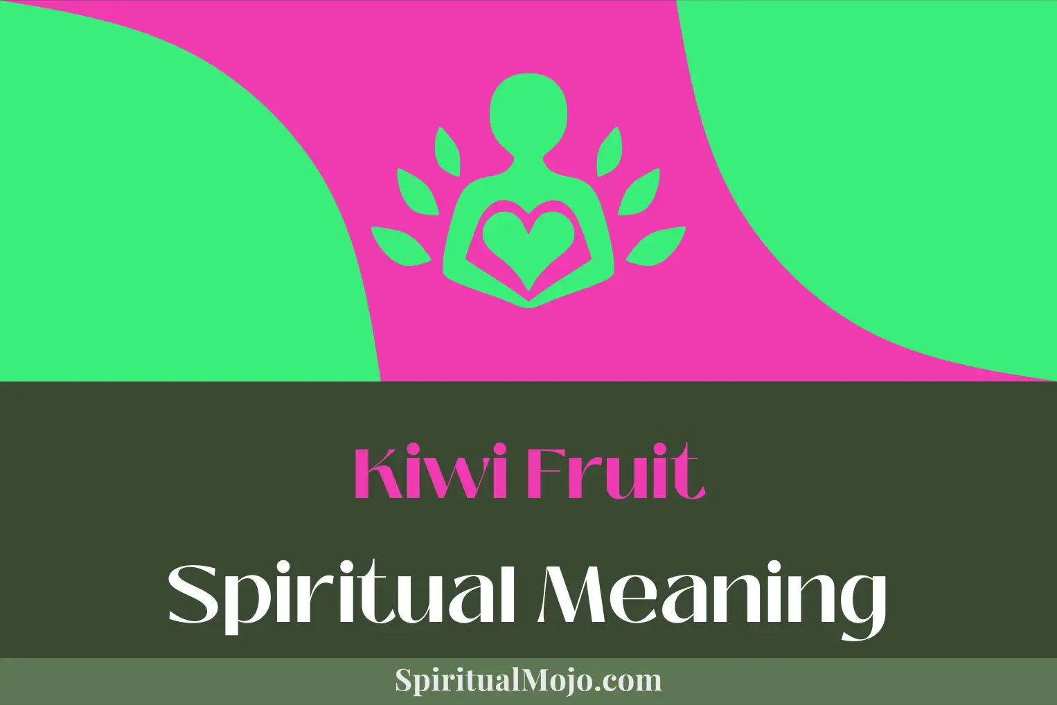 kiwi fruit spiritual meaning