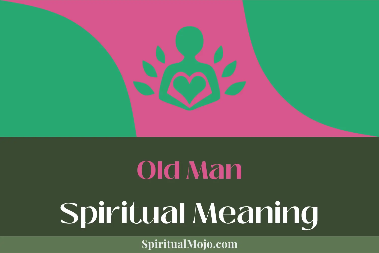 old man spiritual meaning