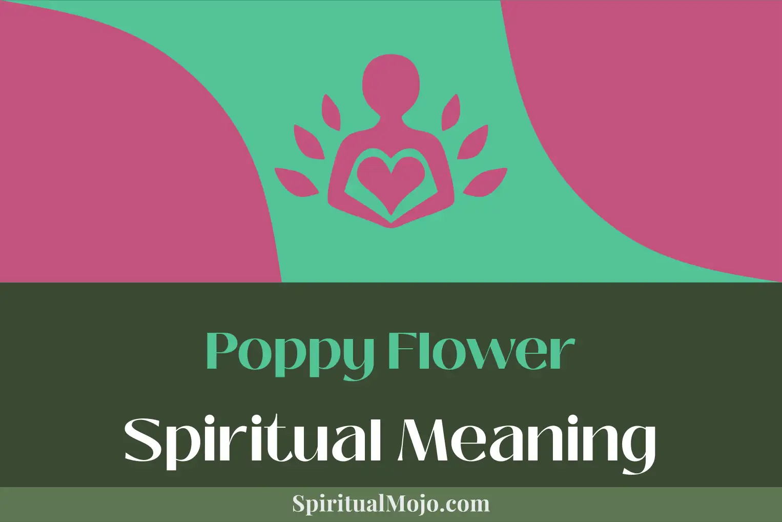 Poppy Flower Spiritual Meaning (Journey Into Inner Peace) - Spiritual Mojo