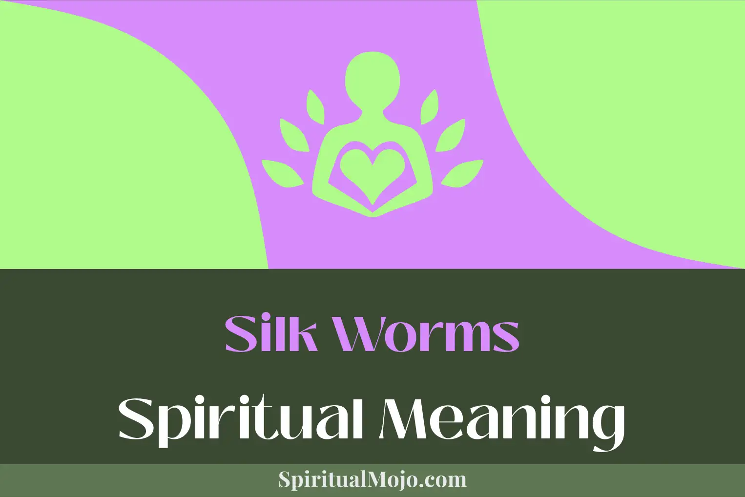 silk worms spiritual meaning