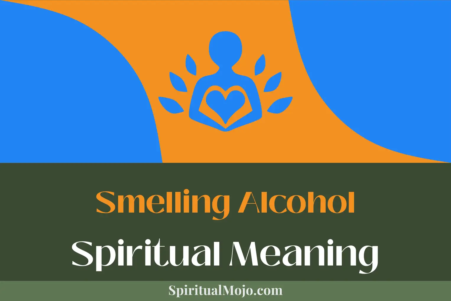 smelling alcohol spiritual meaning