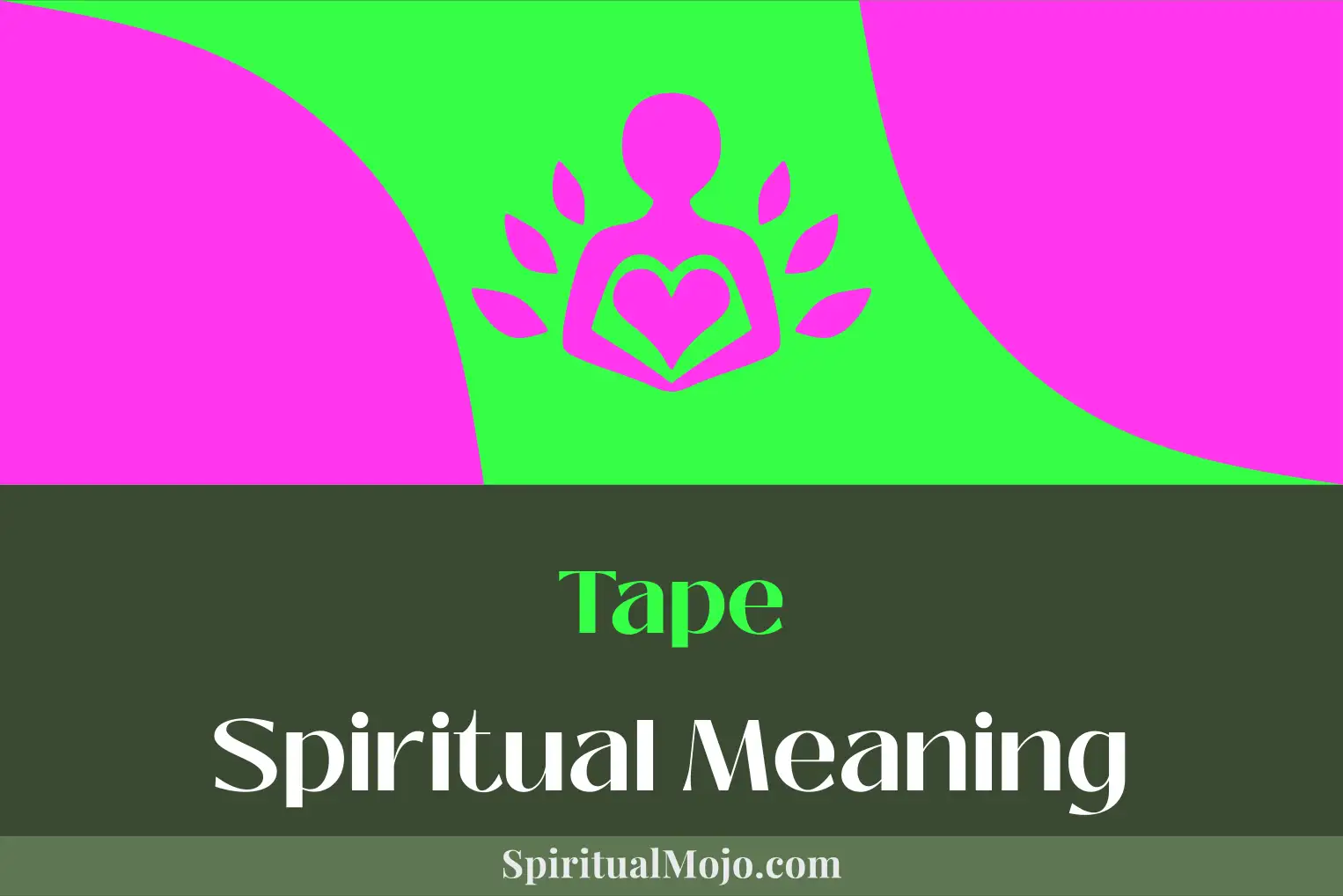tape spiritual meaning