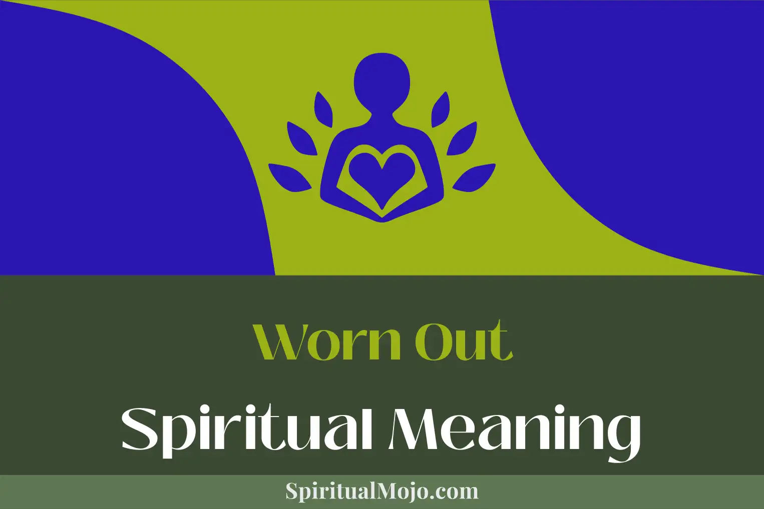 worn out spiritual meaning