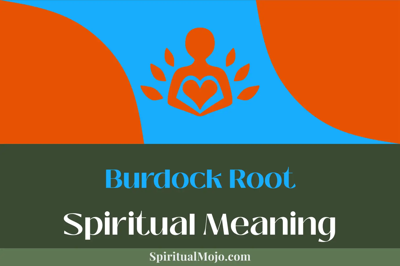 burdock root spiritual meaning