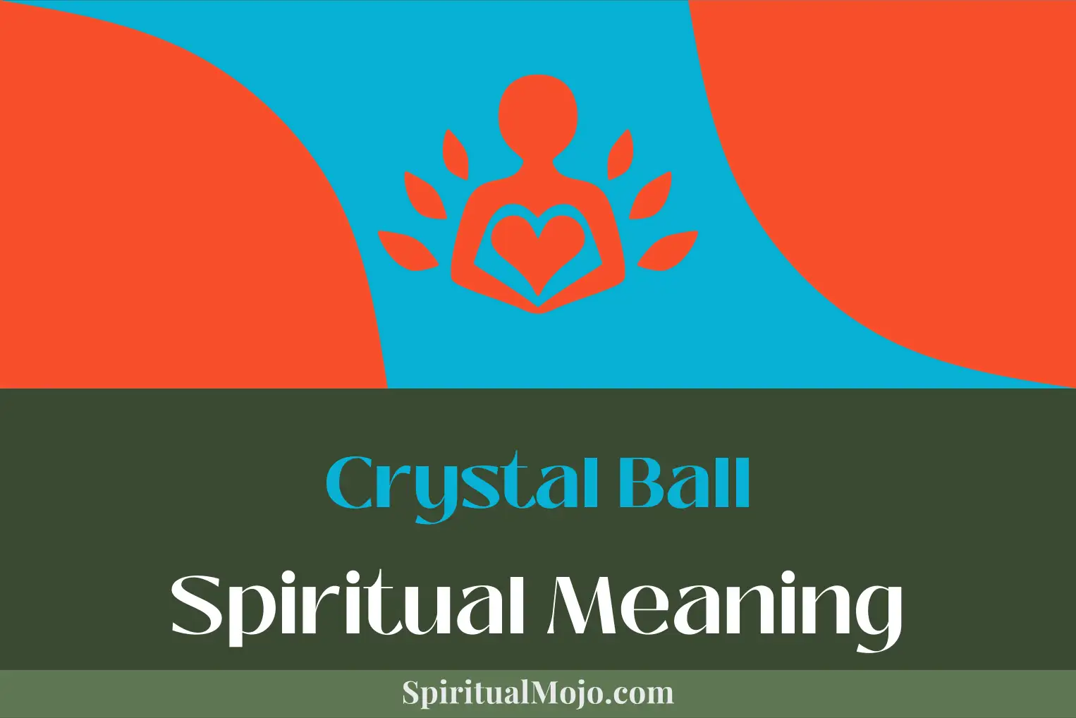 crystal ball spiritual meaning