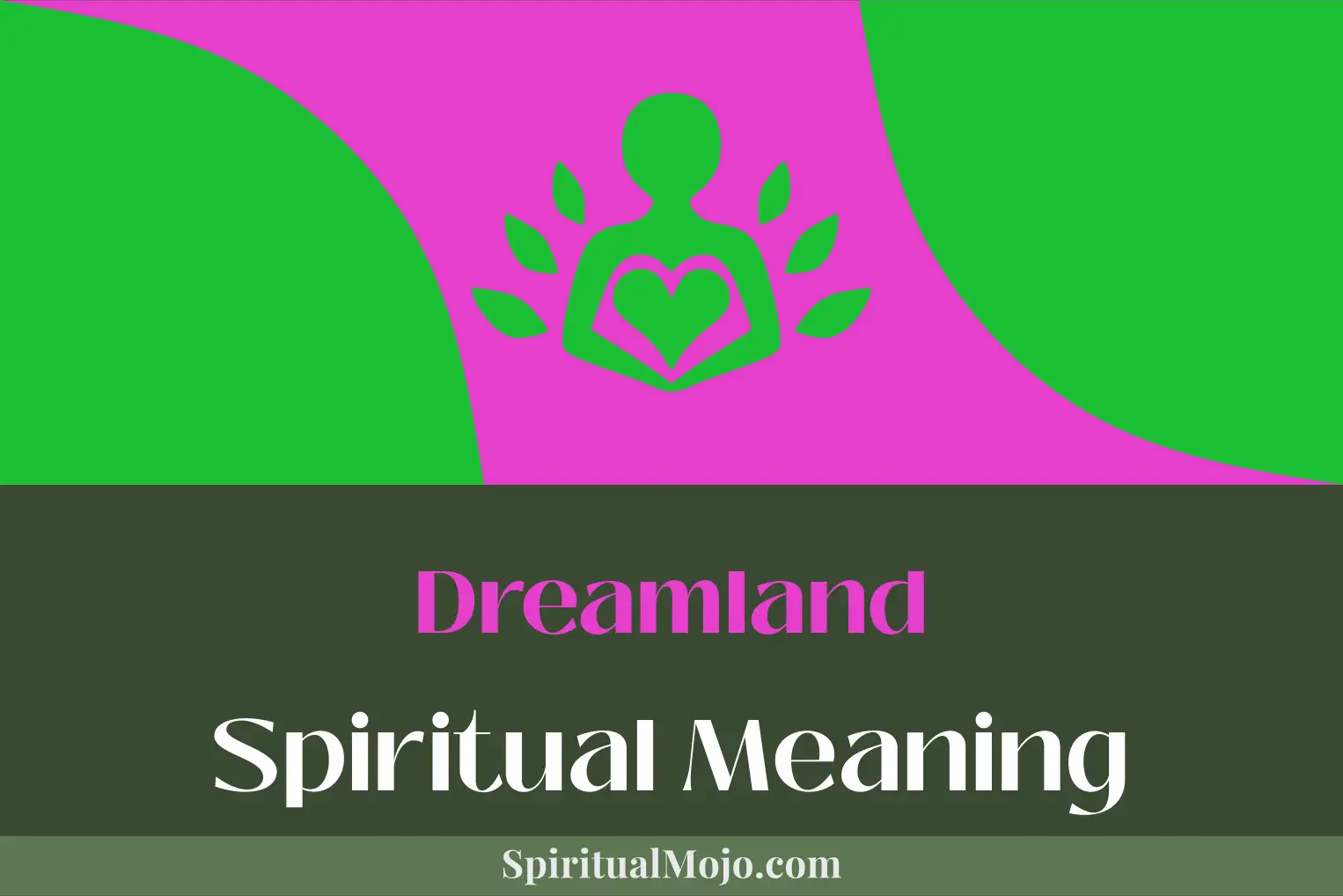 dreamland spiritual meaning