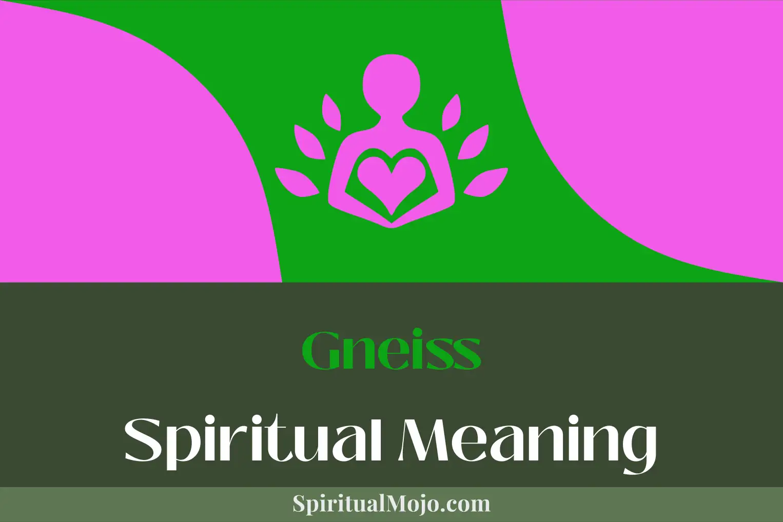 gneiss spiritual meaning