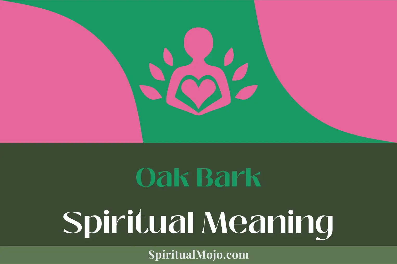 oak bark spiritual meaning