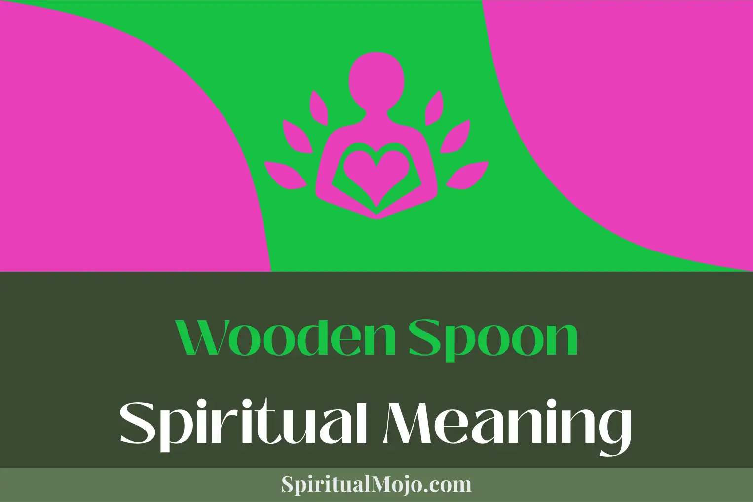 wooden spoon spiritual meaning