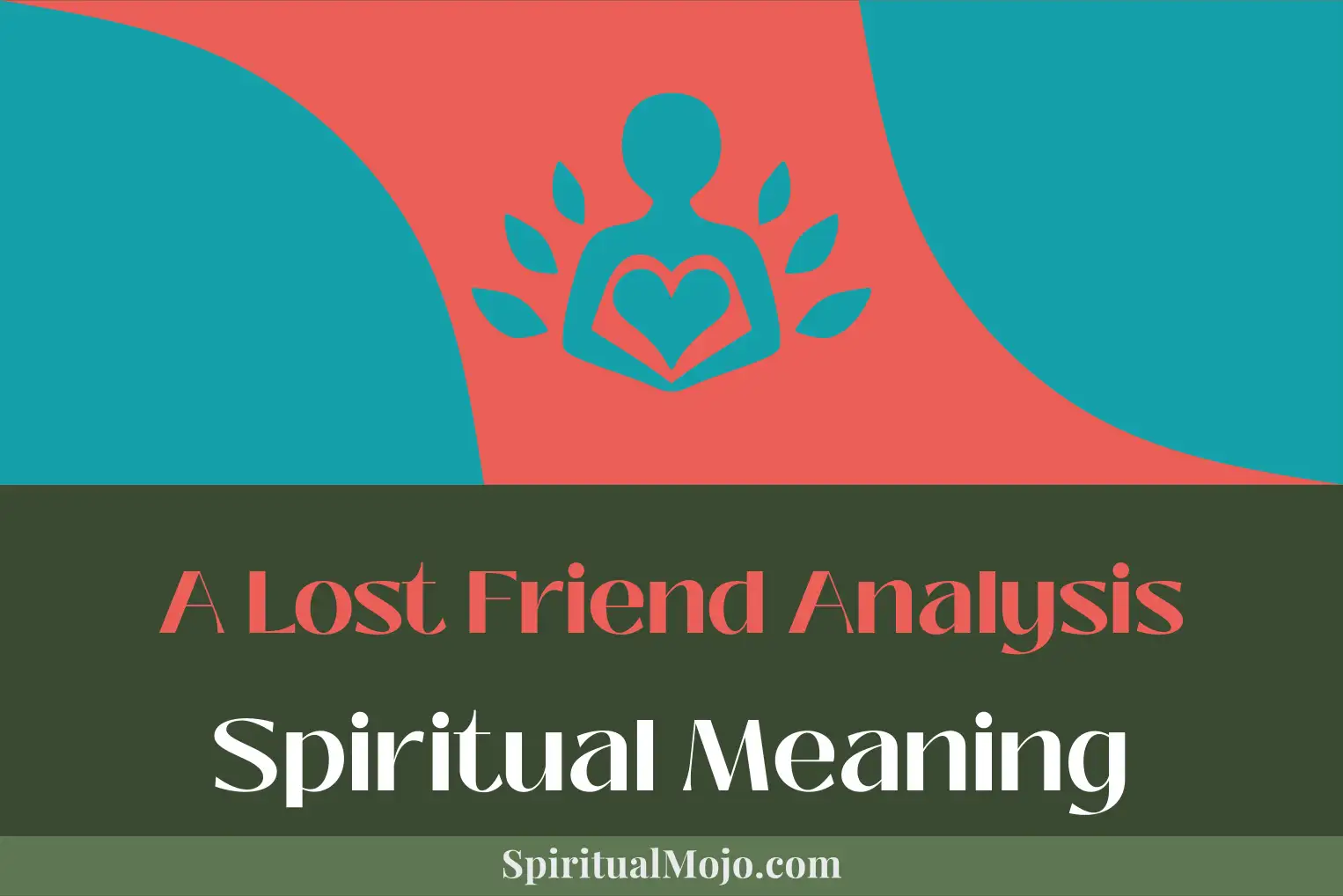 a lost friend analysis spiritual meaning