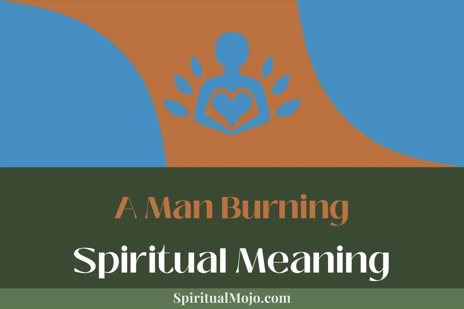 a man burning spiritual meaning