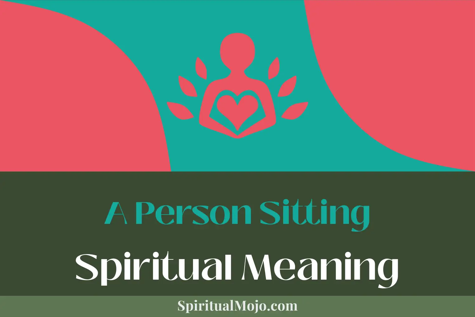 a person sitting spiritual meaning