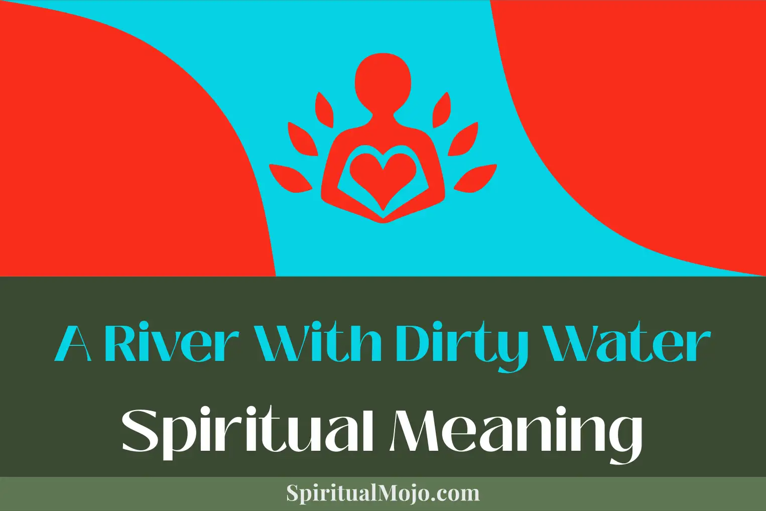 a river with dirty water spiritual meaning