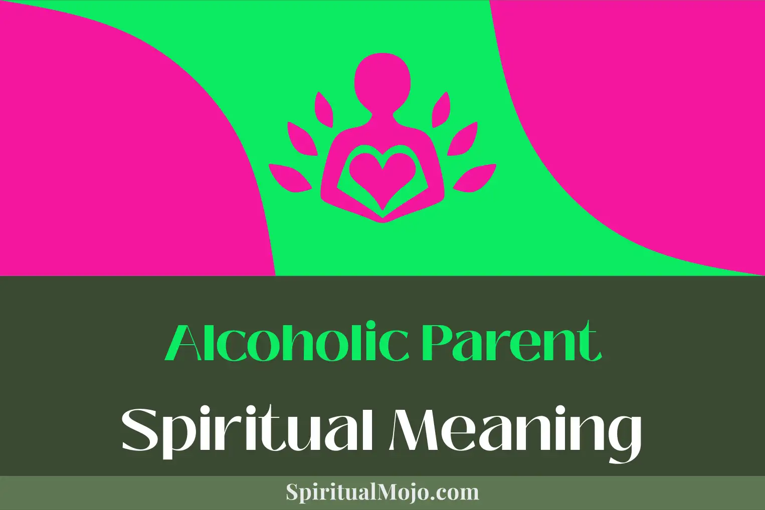 alcoholic parent spiritual meaning