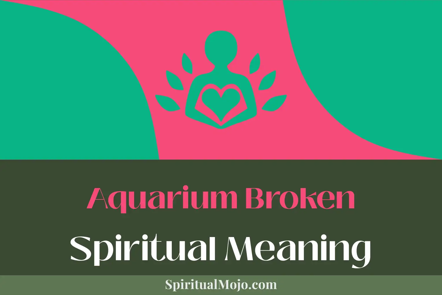 aquarium broken spiritual meaning
