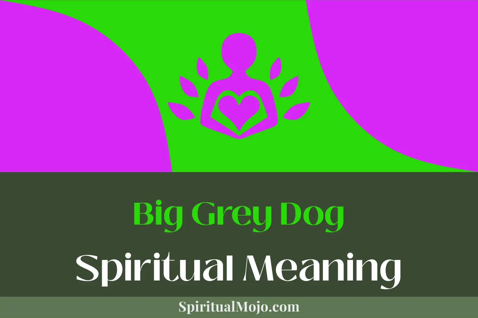 big grey dog spiritual meaning