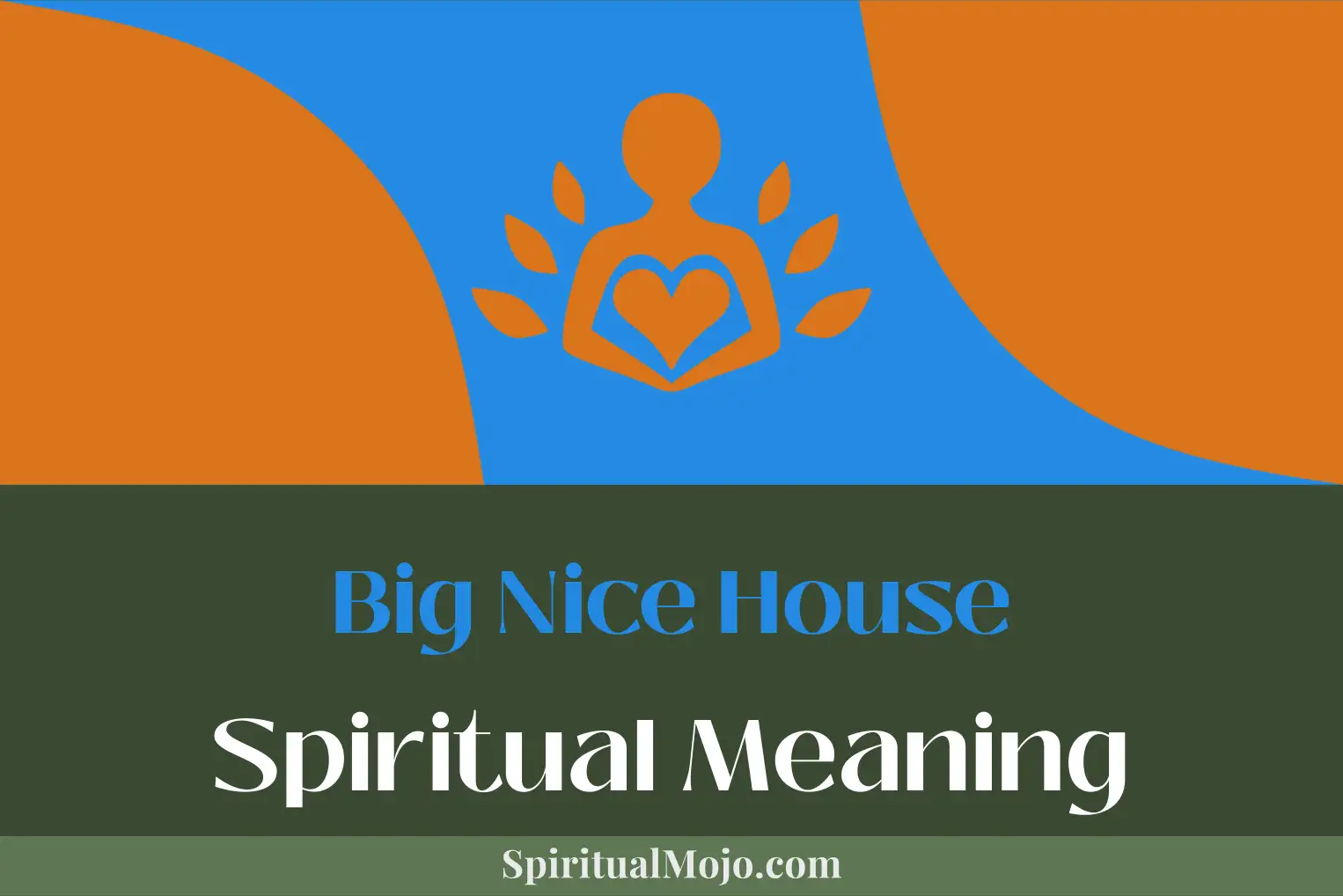 big nice house spiritual meaning