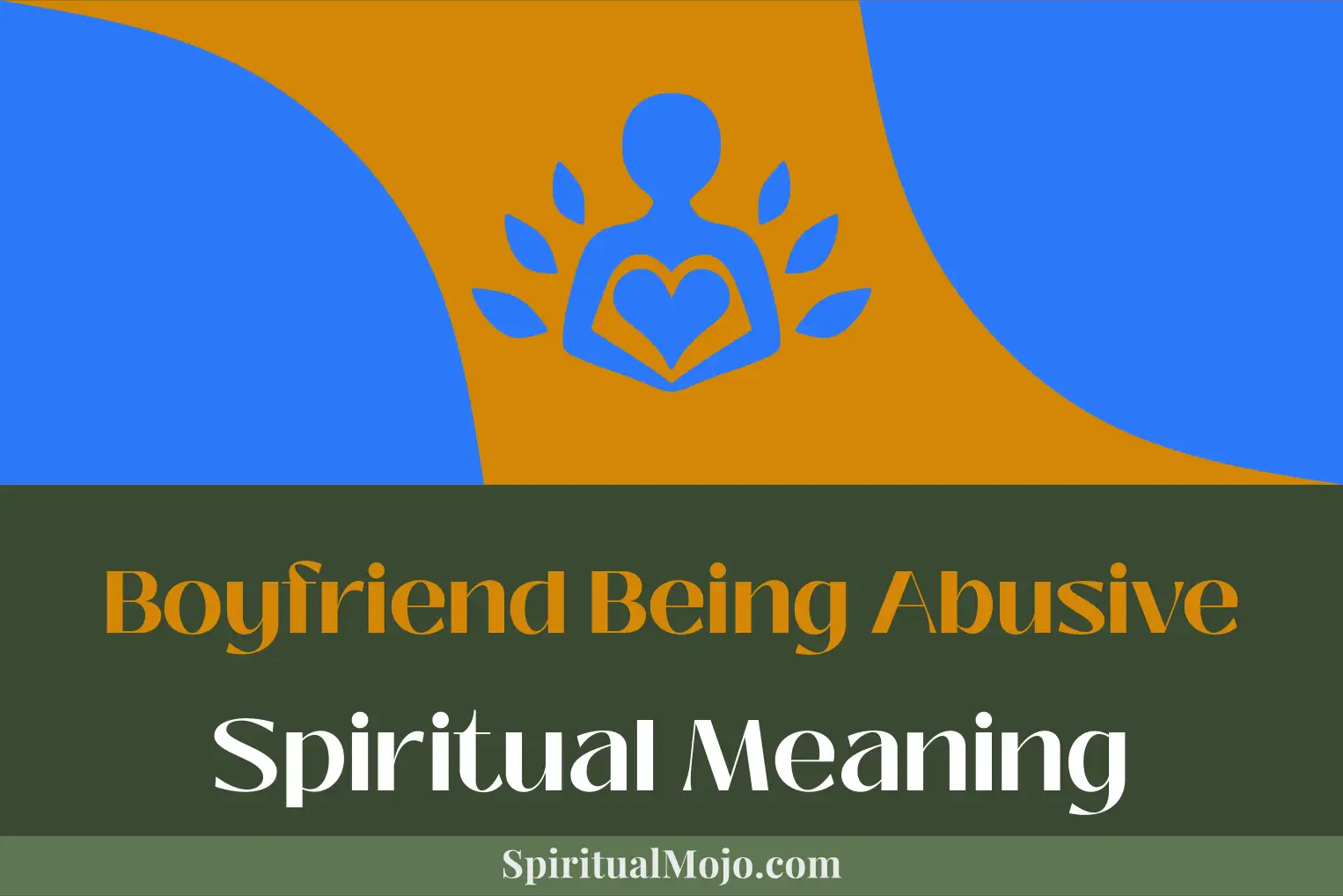 boyfriend being abusive spiritual meaning
