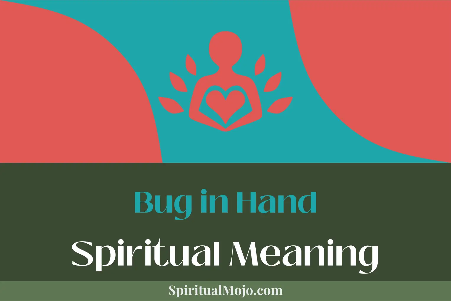 bug in hand spiritual meaning