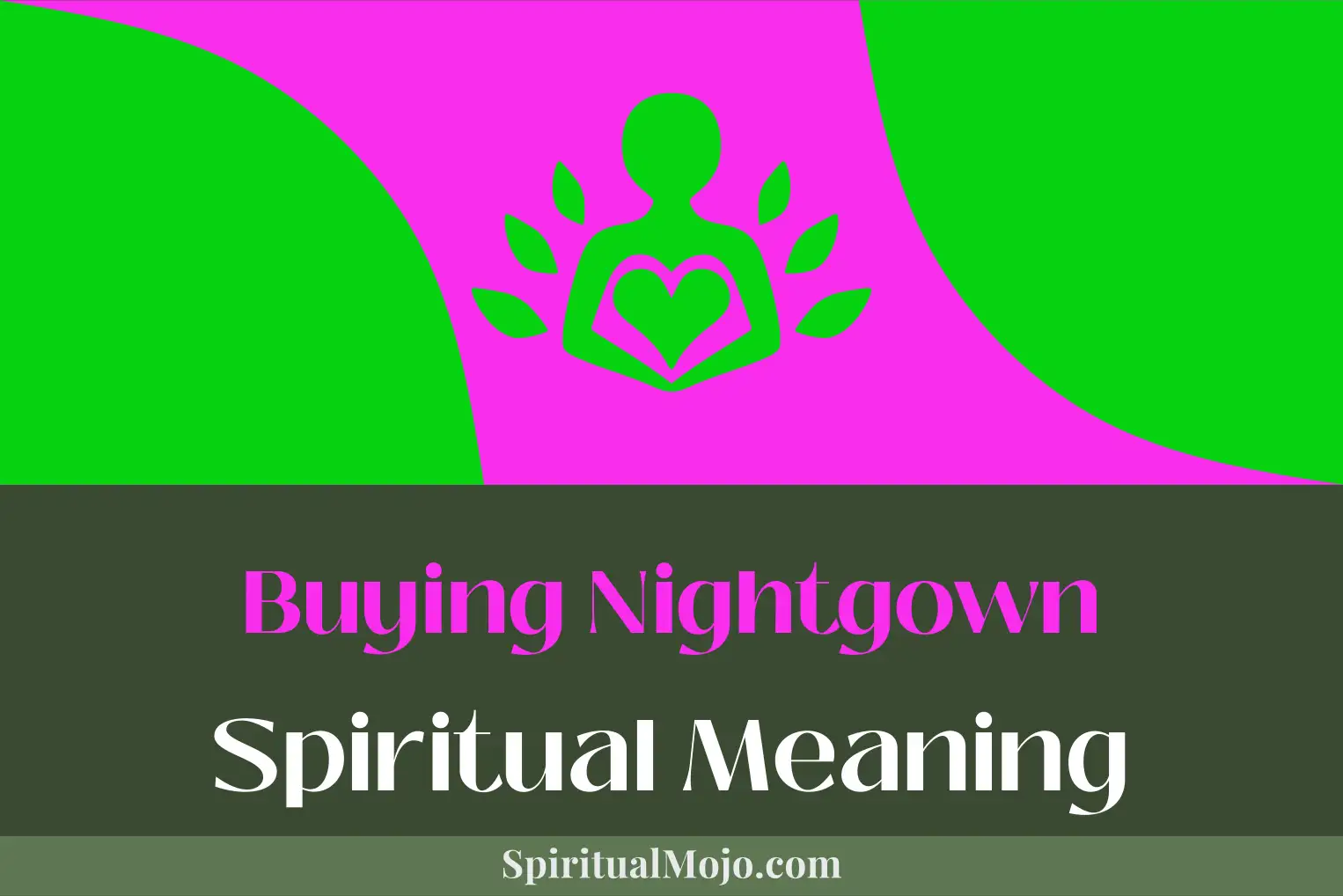 buying nightgown spiritual meaning