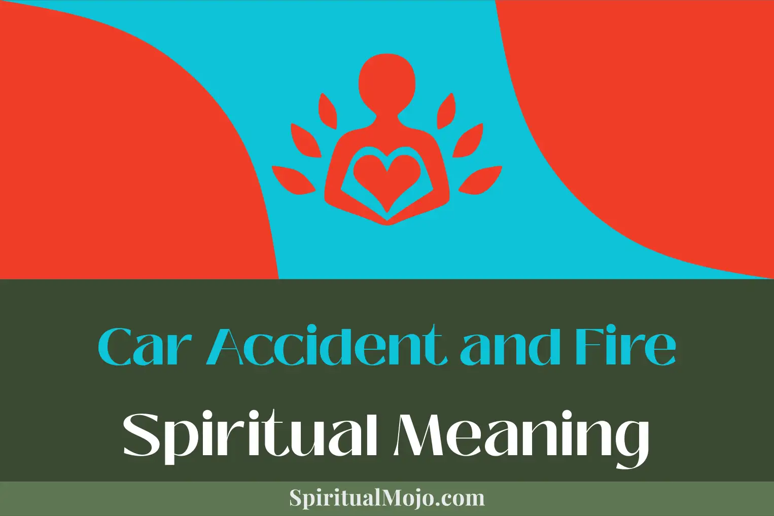 car accident and fire spiritual meaning