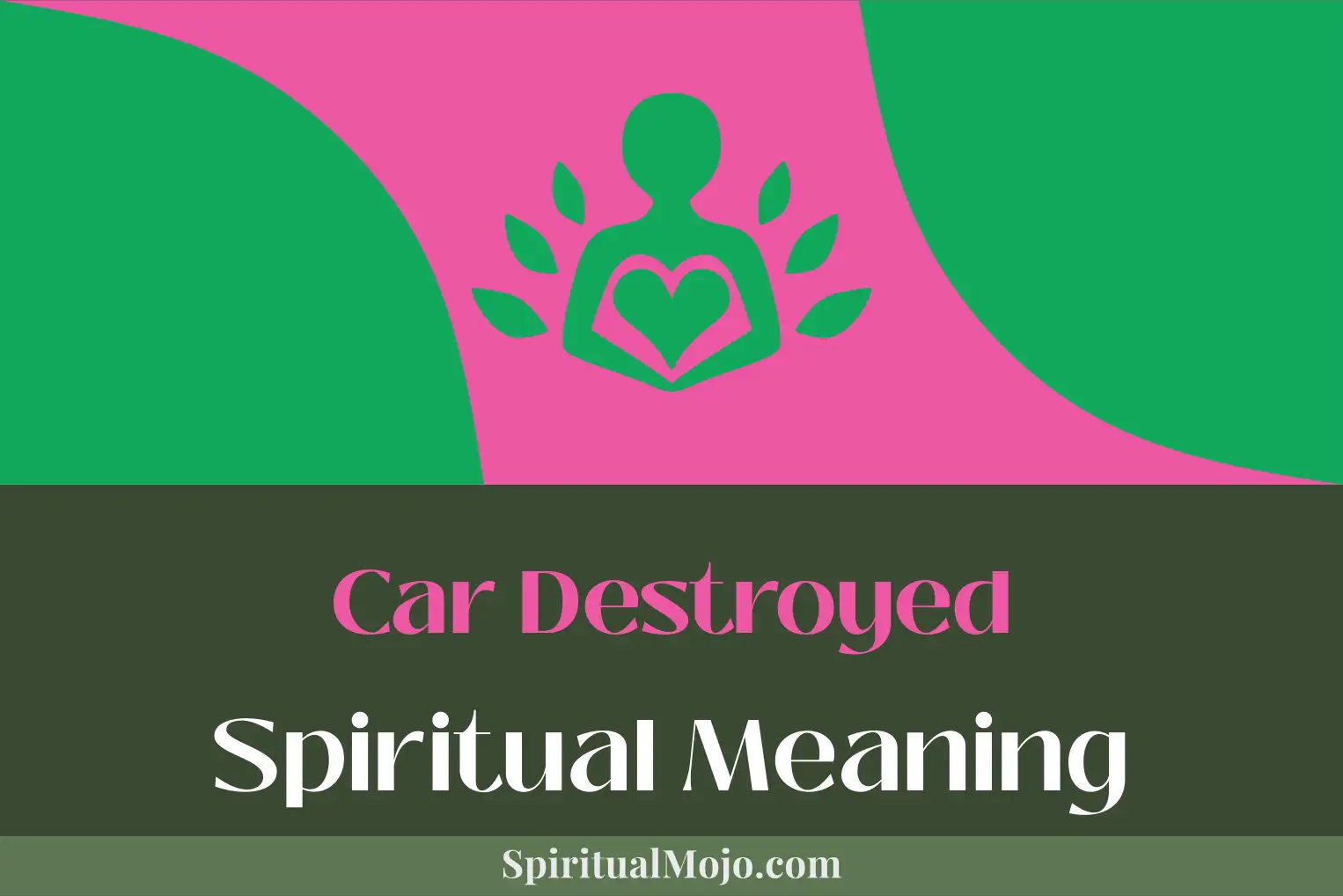 car destroyed spiritual meaning