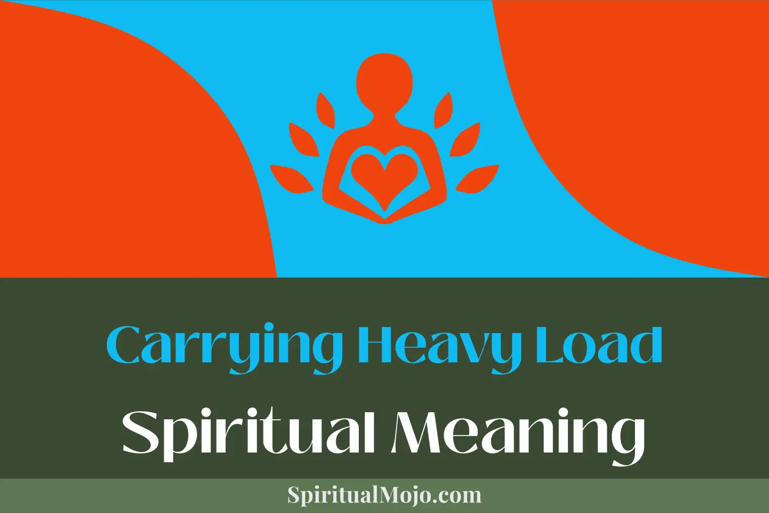 carrying heavy load spiritual meaning