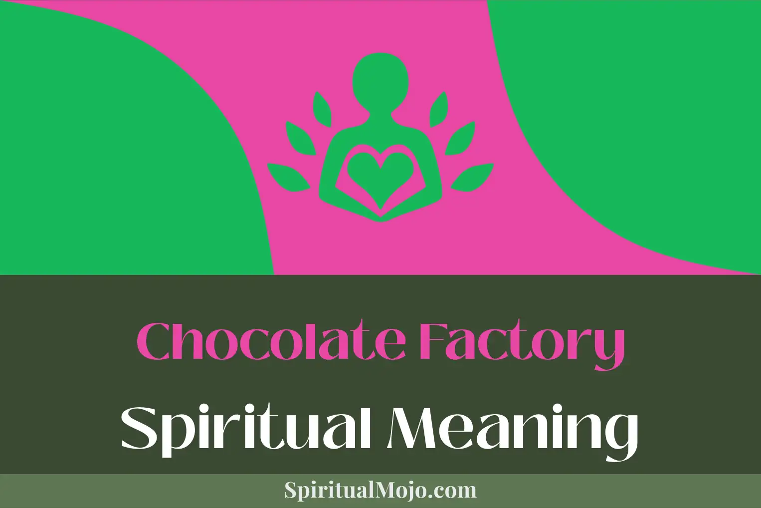 chocolate factory spiritual meaning