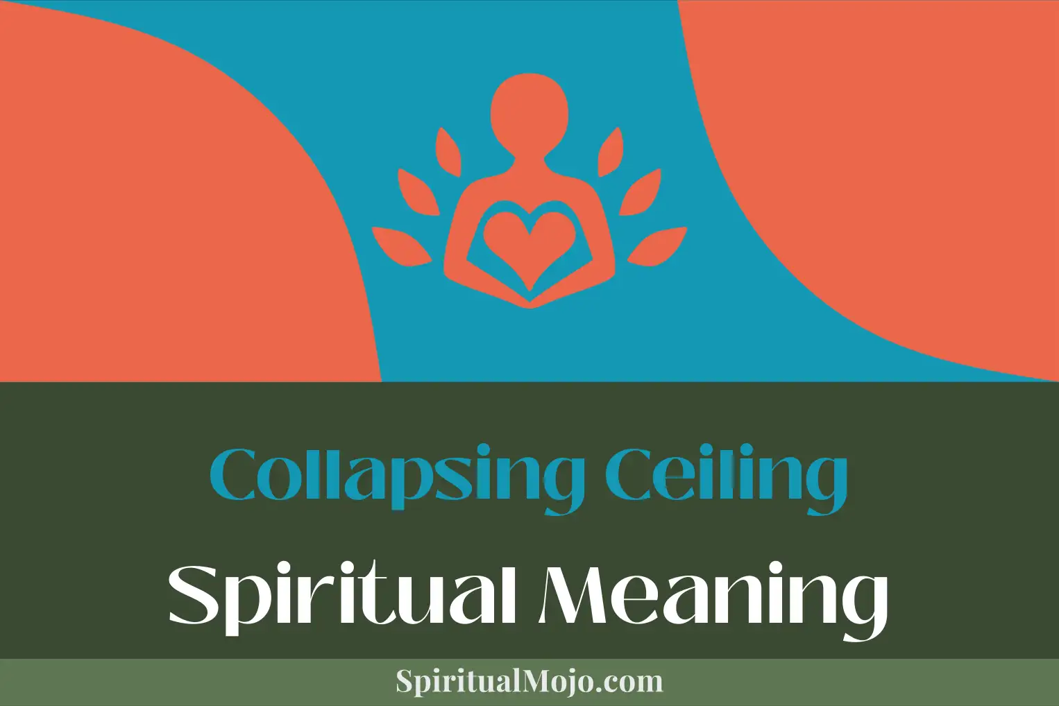 collapsing ceiling spiritual meaning