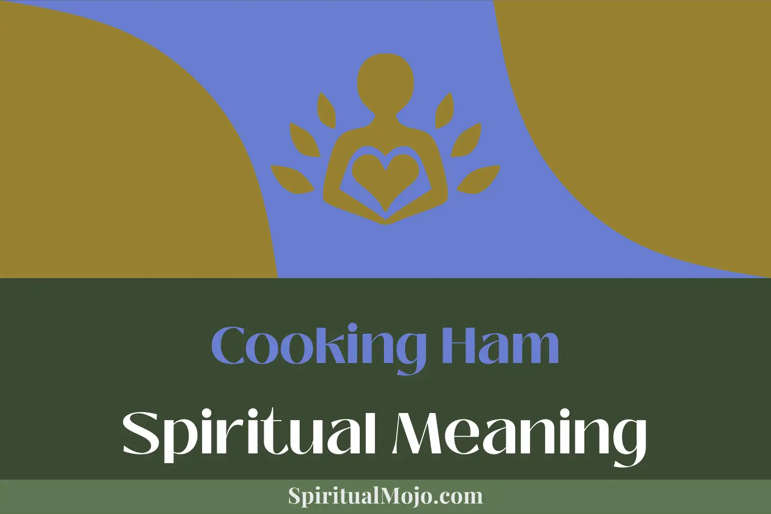 cooking ham spiritual meaning