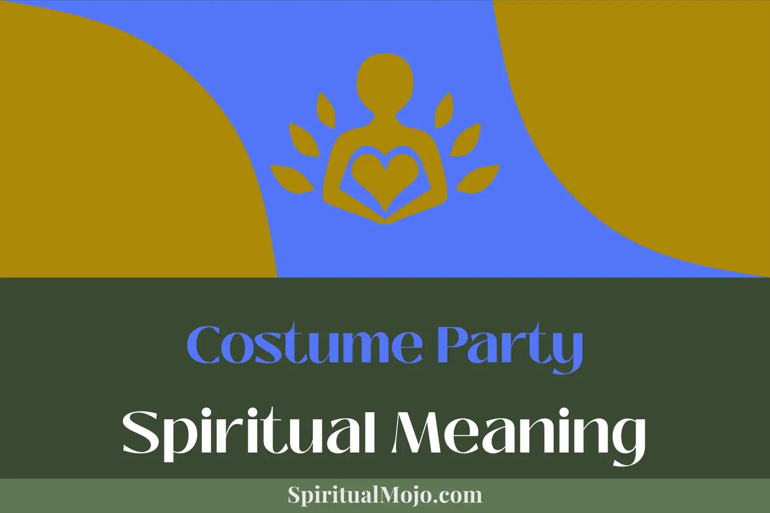 costume party spiritual meaning