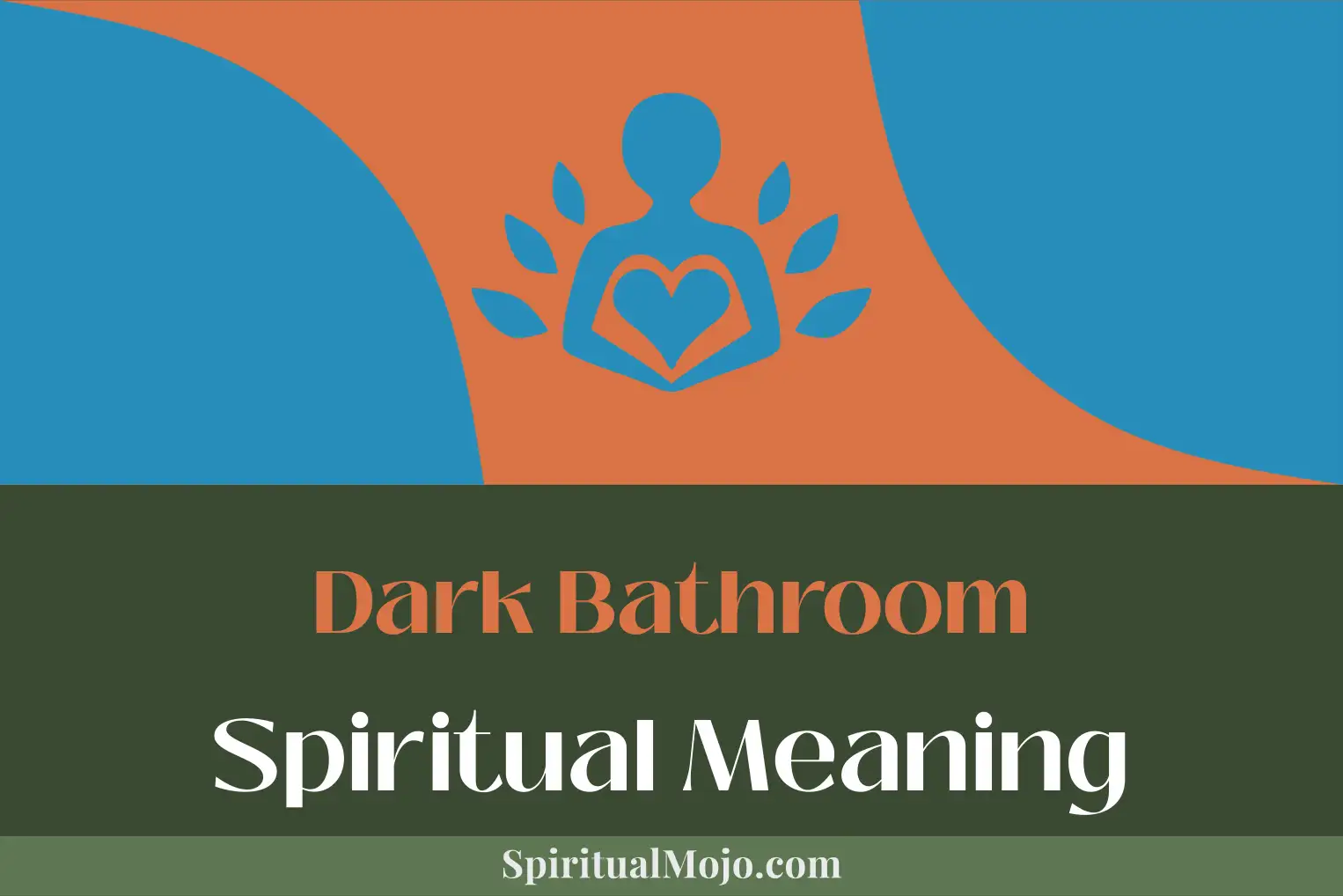dark bathroom spiritual meaning