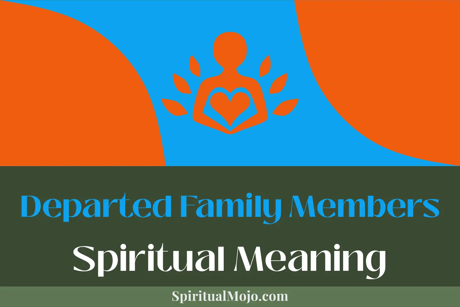 departed family members spiritual meaning