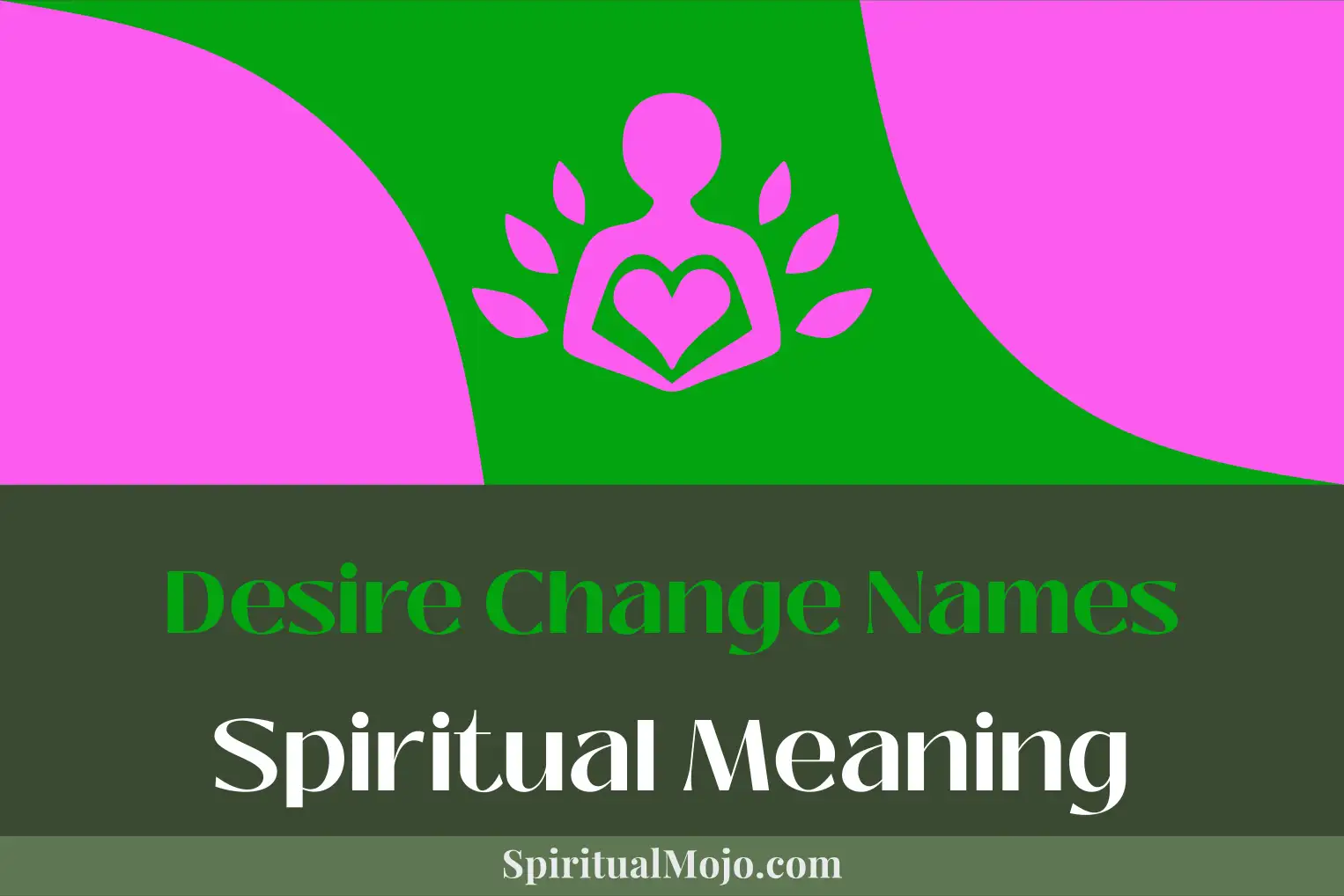 desire change names spiritual meaning