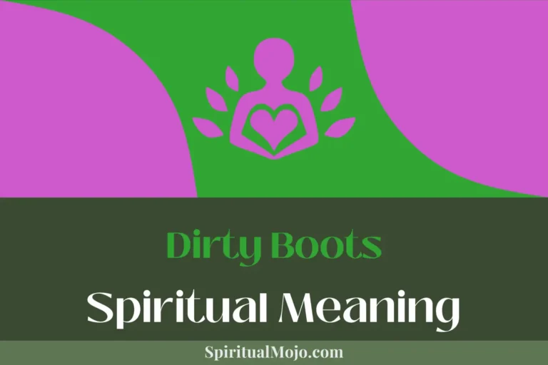 Dirty Boots Spiritual Meaning (Messages from The Mud)