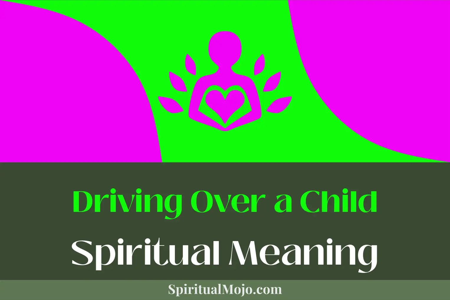 driving over a child spiritual meaning