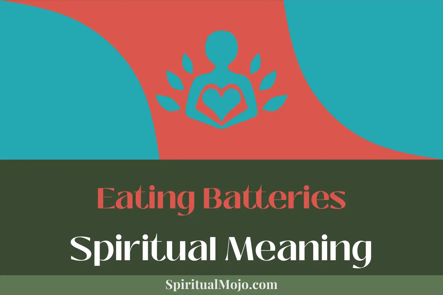 eating batteries spiritual meaning
