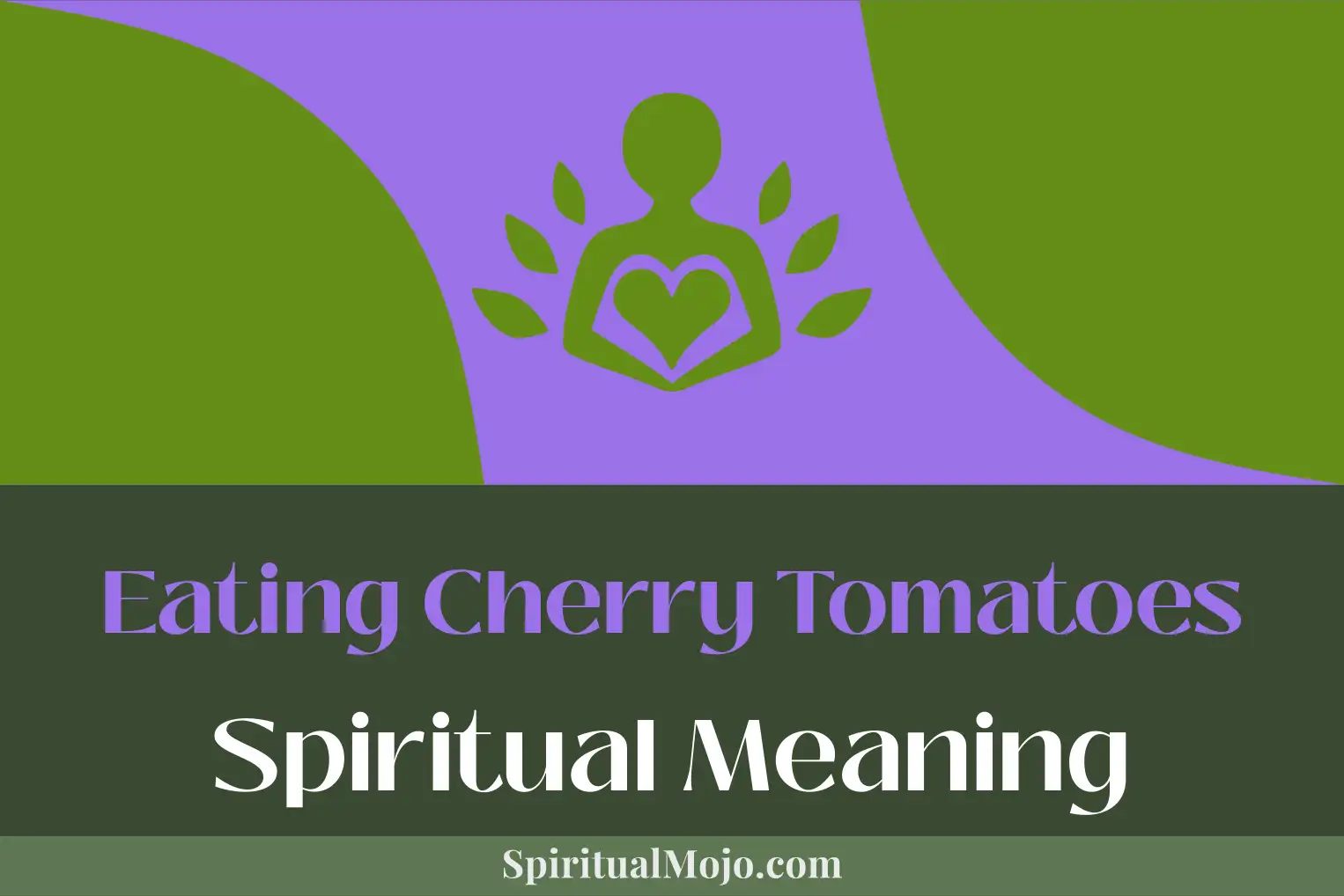 eating cherry tomatoes spiritual meaning