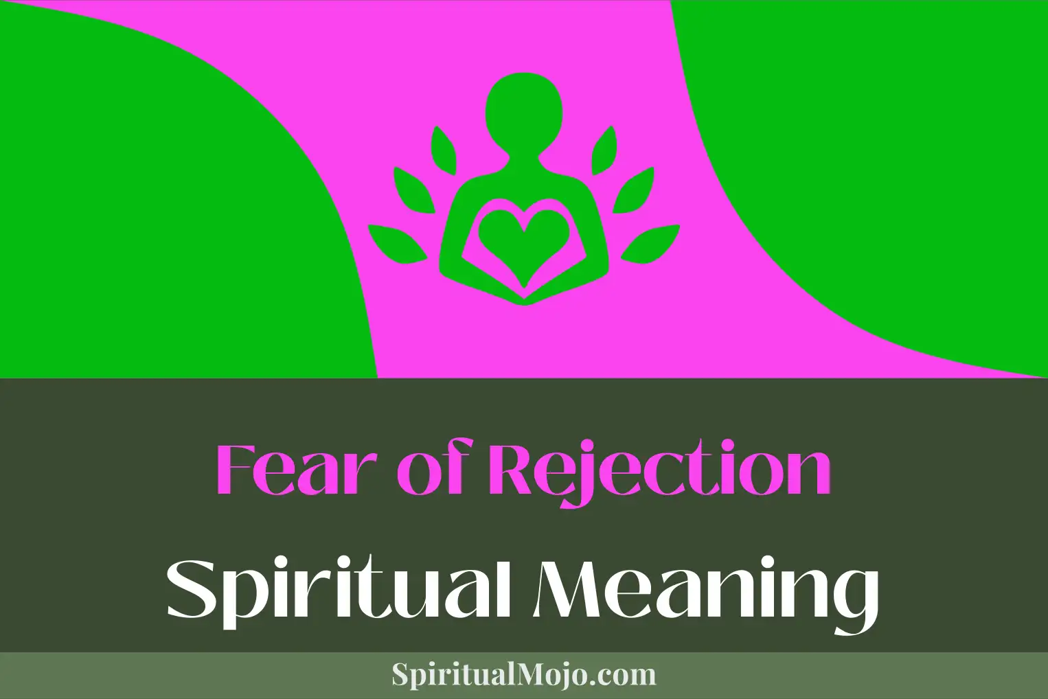 fear of rejection spiritual meaning