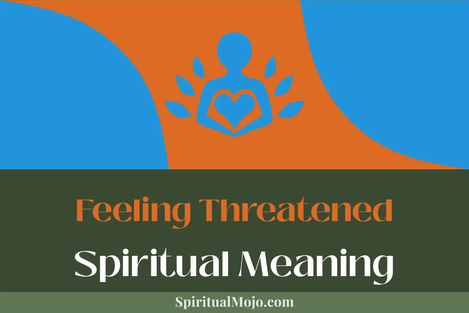 feeling threatened spiritual meaning