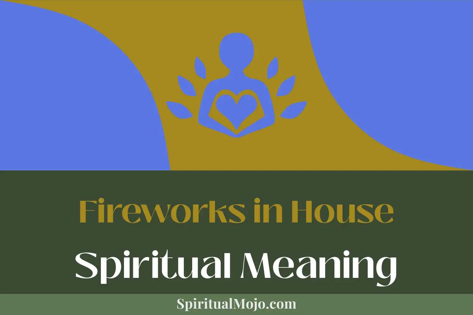fireworks in house spiritual meaning