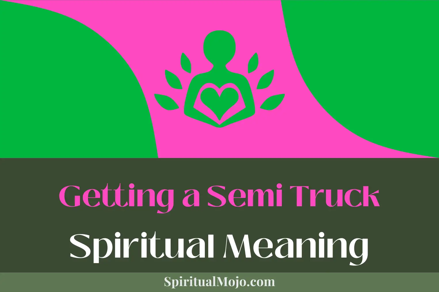 getting a semi truck spiritual meaning