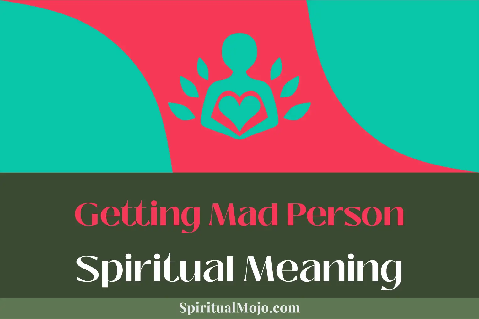 getting mad person spiritual meaning