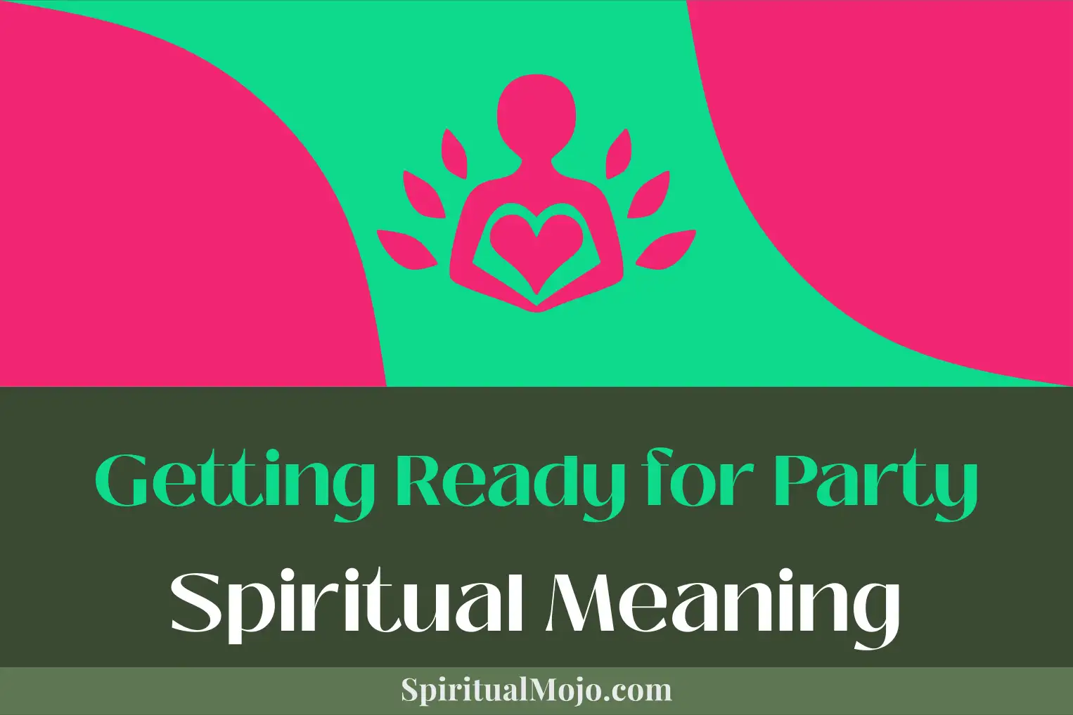 getting ready for party spiritual meaning